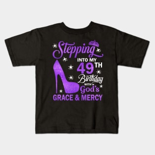 Stepping Into My 49th Birthday With God's Grace & Mercy Bday Kids T-Shirt